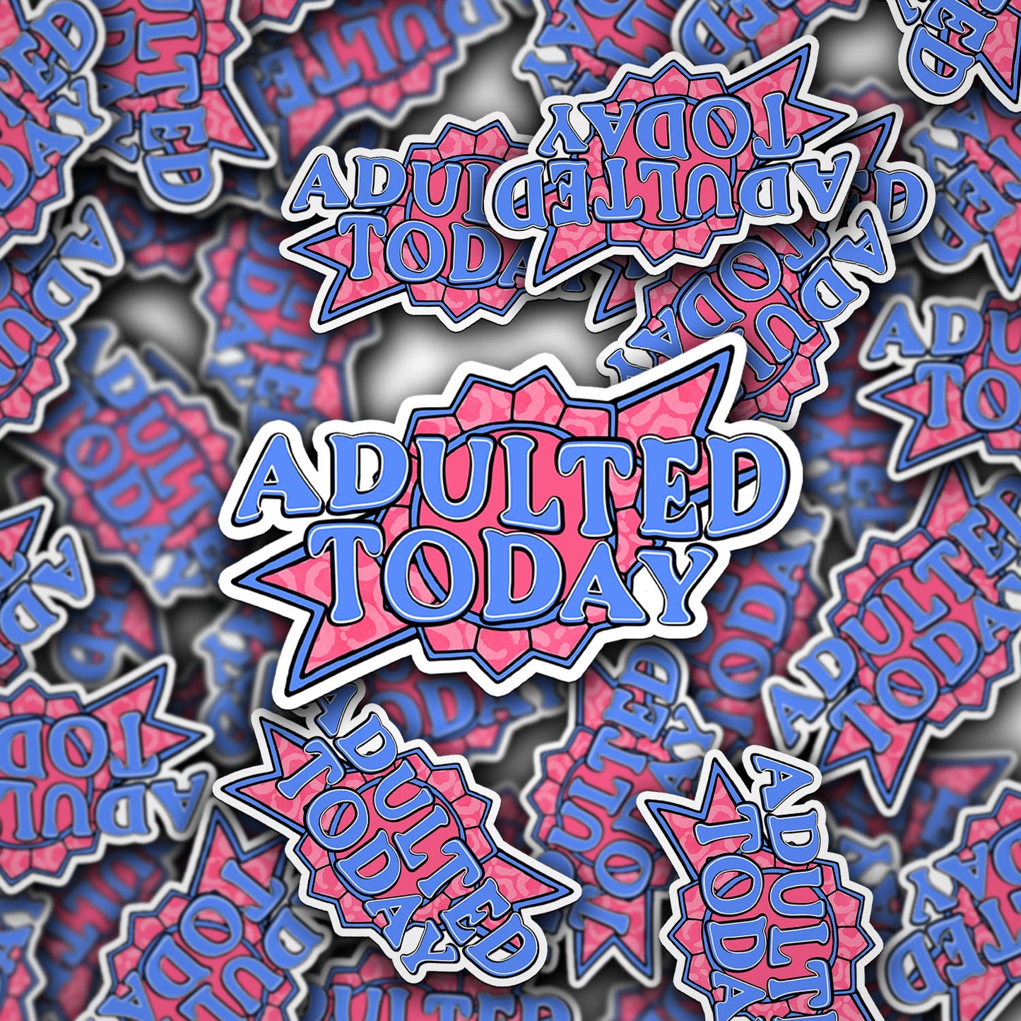 Adulted Today [Print and Cut Design]