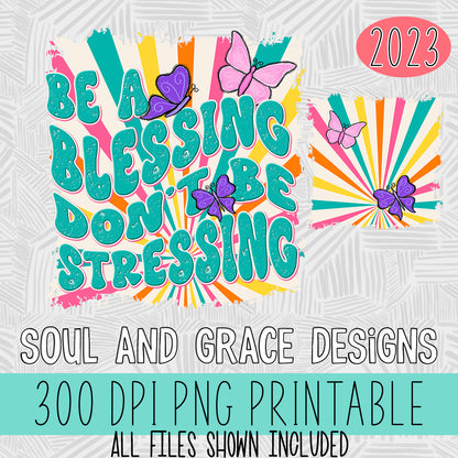 Be A Blessing Don't Be Stressing [with pocket design]
