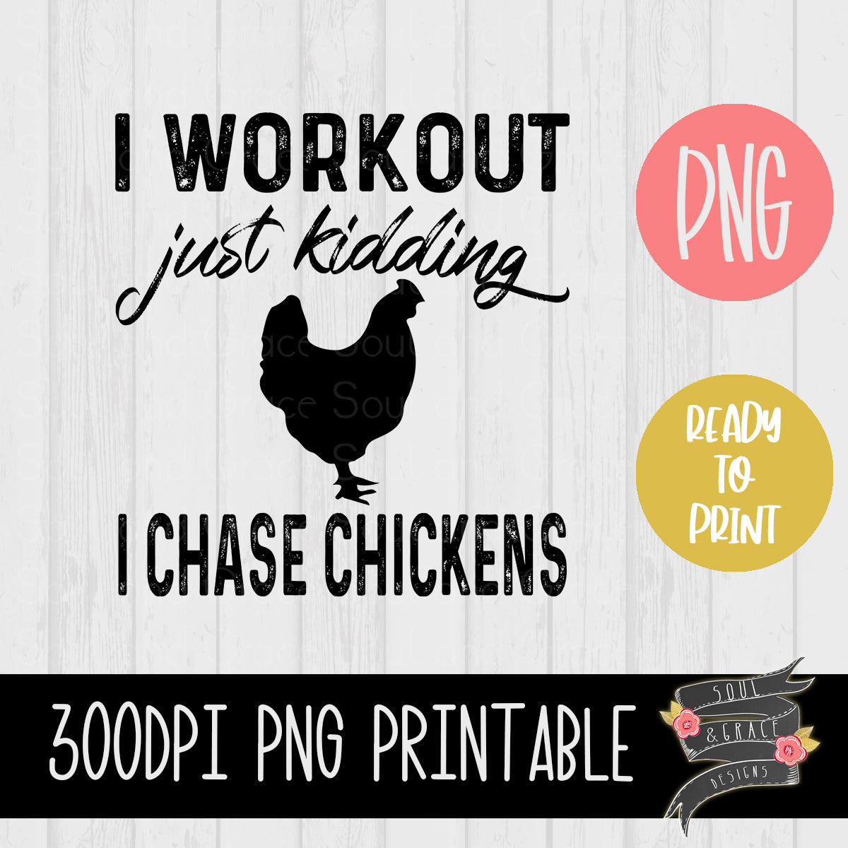 I Workout Just Kidding I Chase CHICKENS