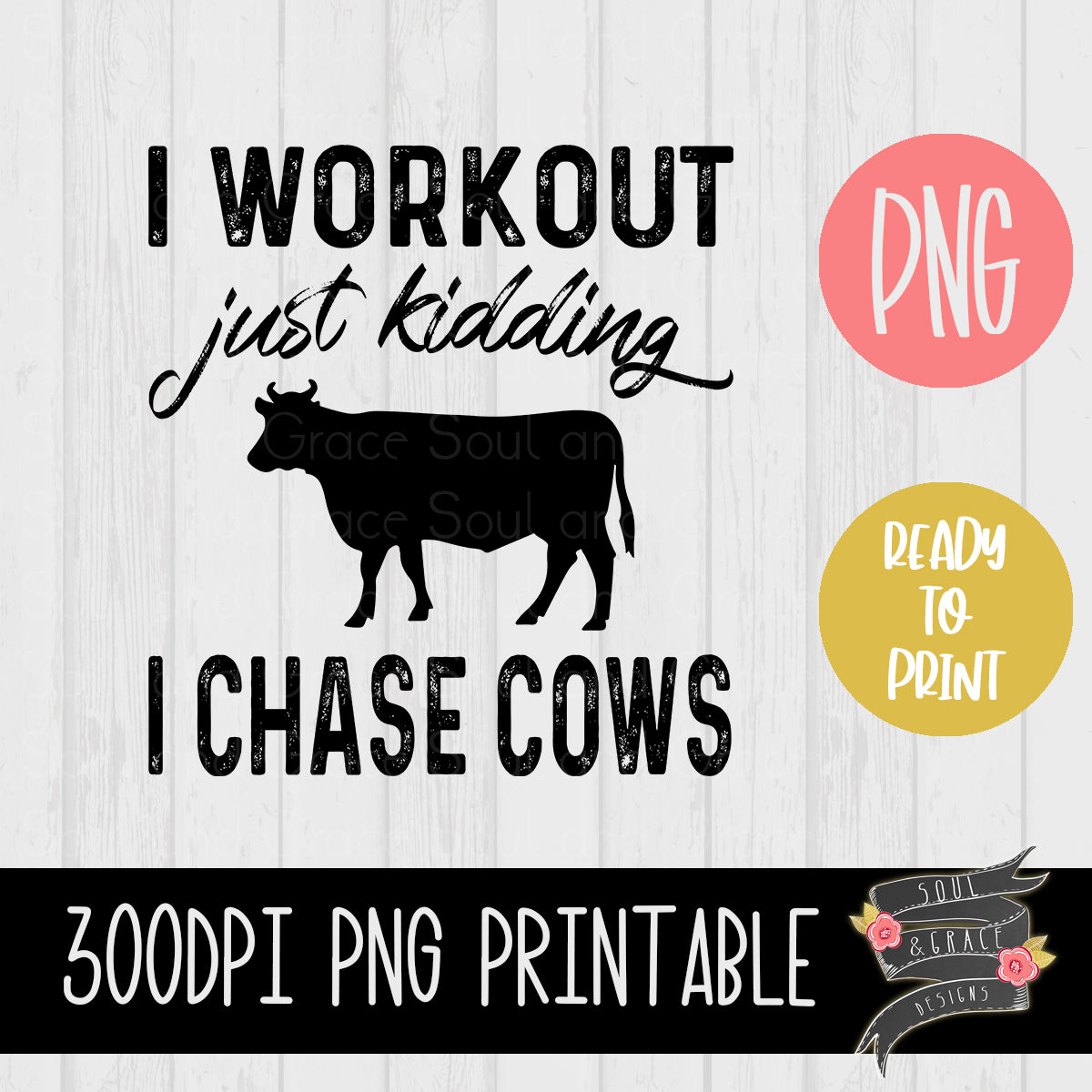 I Workout Just Kidding I Chase COWS