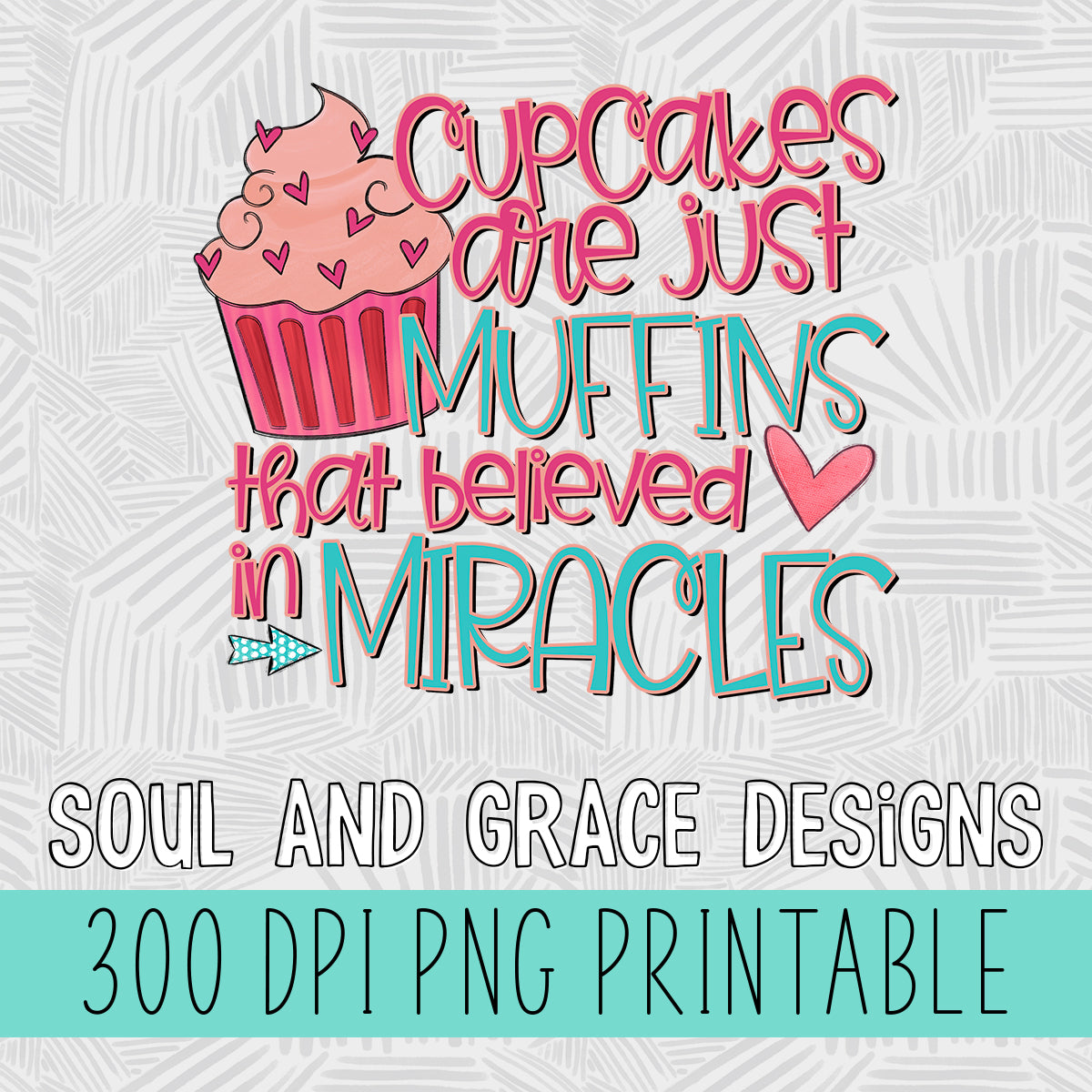 Cupcakes are Muffins that Believed in Miracles Tea Towel
