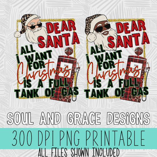 Dear Santa All I Want for Christmas is A Tank Full of Gas