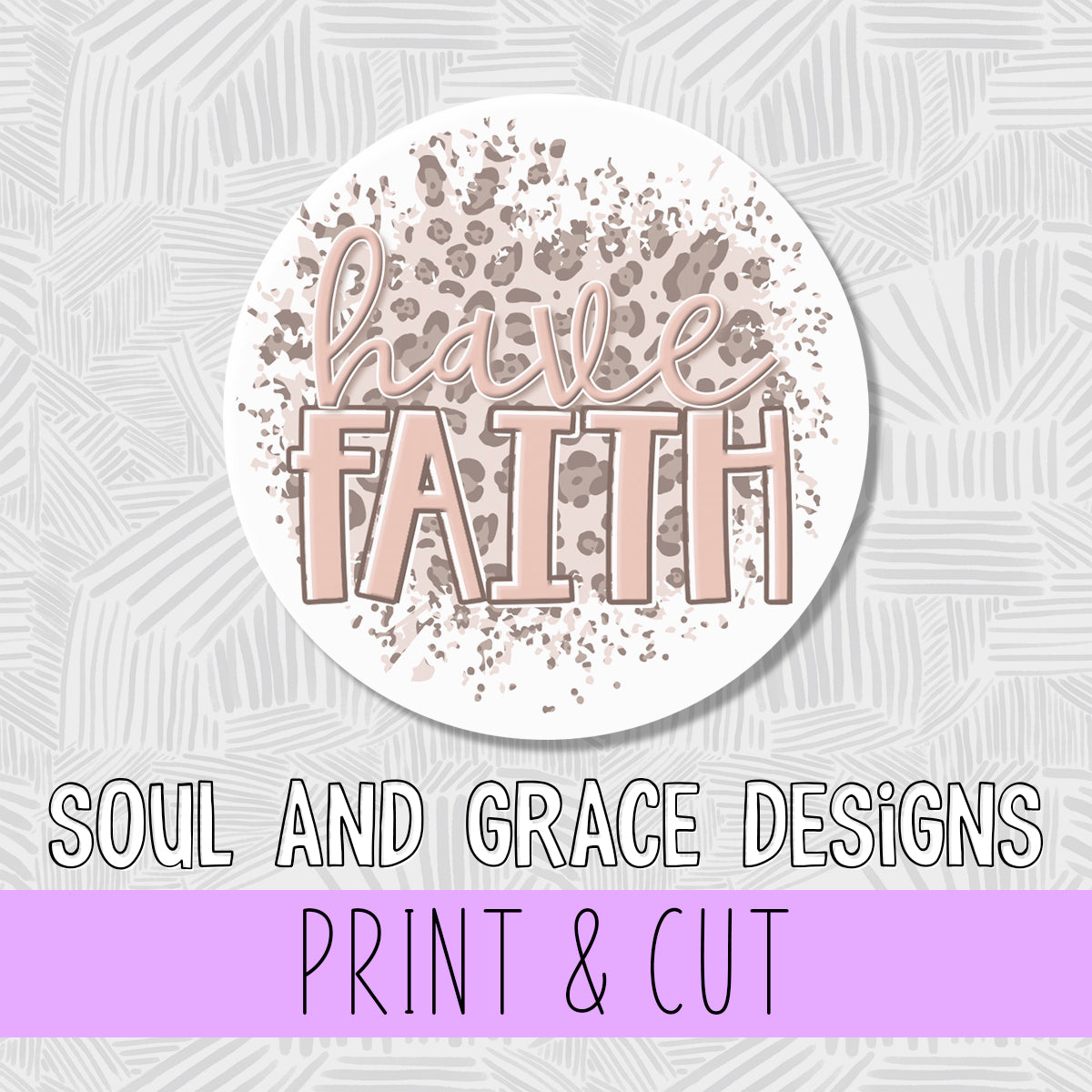 Have Faith Round Print & Cut Sticker