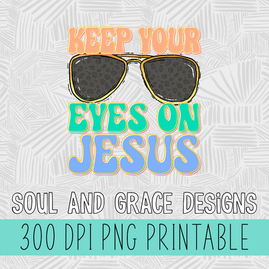 Keep Your Eyes On Jesus