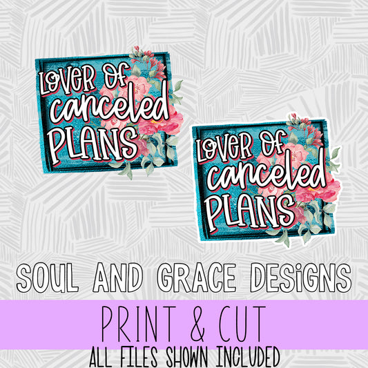 Lover of Canceled Plans[Print and Cut Design]