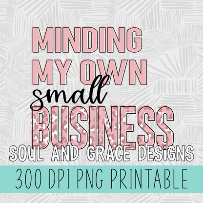 Minding My Own Small Business - Multiple Colors to Choose From