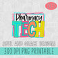 Pharmacy Tech Bright Letters