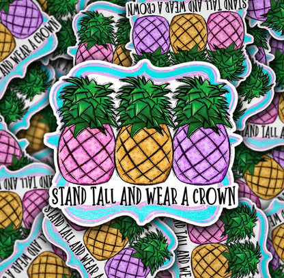 Stand Tall and Wear A Crown  [Print & Cut Sticker]