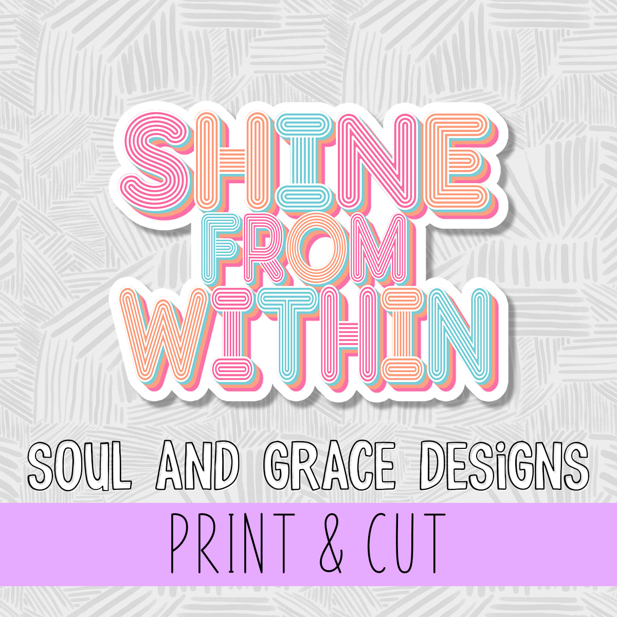 Shine From Within Print & Cut Sticker