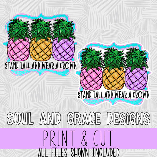 Stand Tall and Wear A Crown  [Print & Cut Sticker]