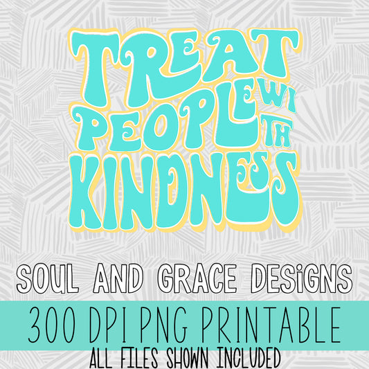 Treat People With Kindness