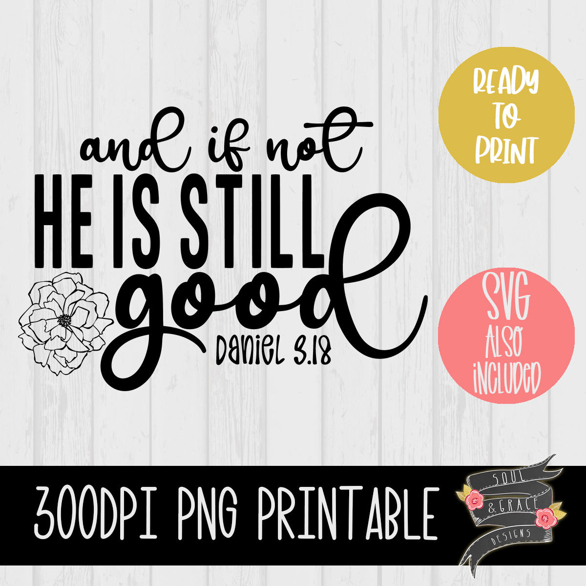 and if not he is still good [Daniel 3:18] word art