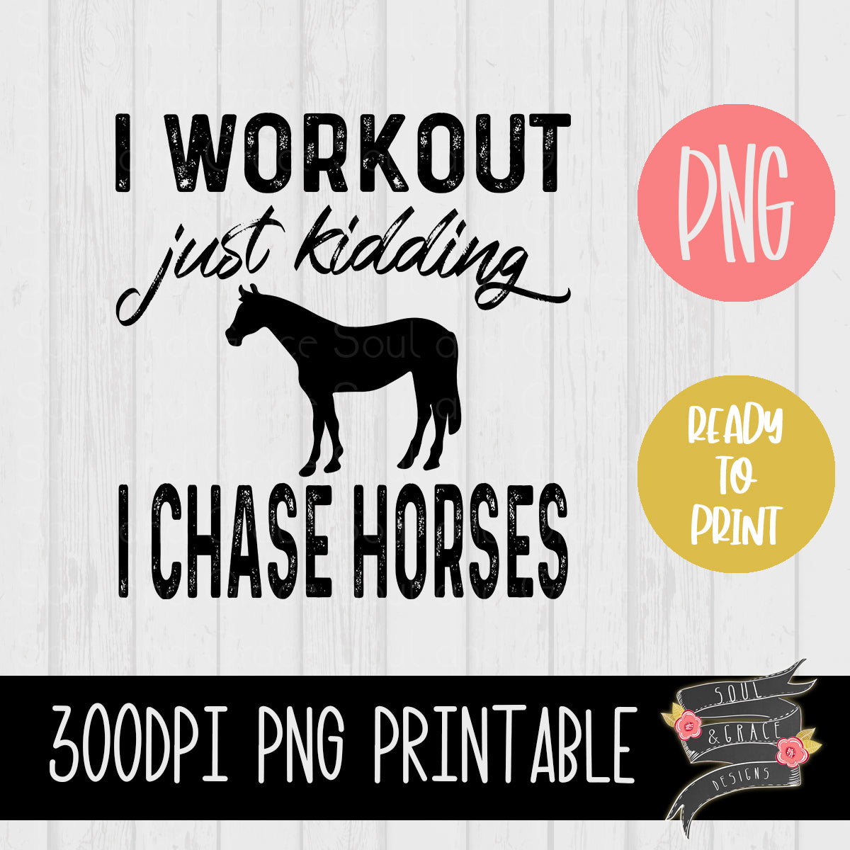 I Workout Just Kidding I Chase HORSES